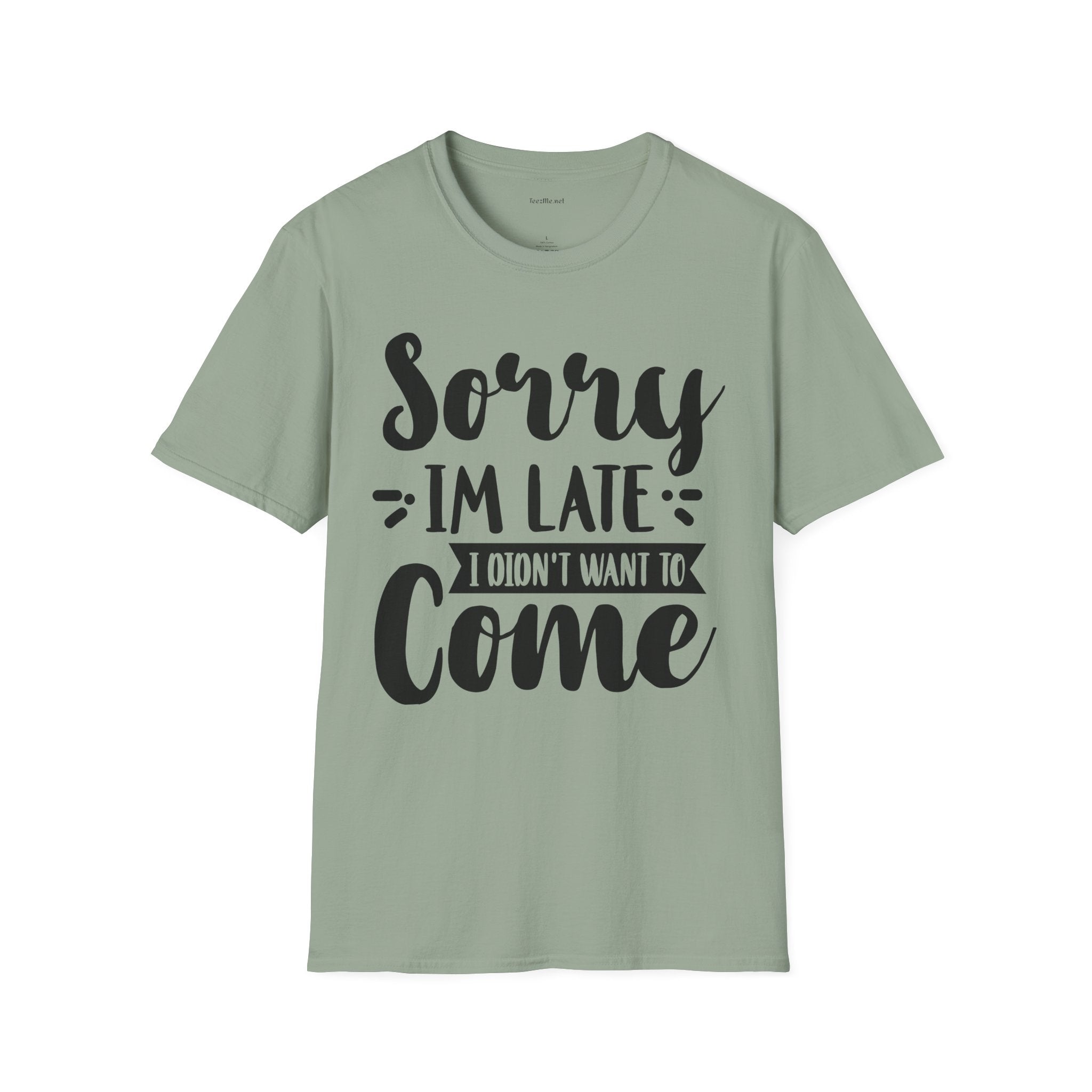 Sorry I'm late - Unisex Softstyle T-Shirt 100% Cotton Graphic