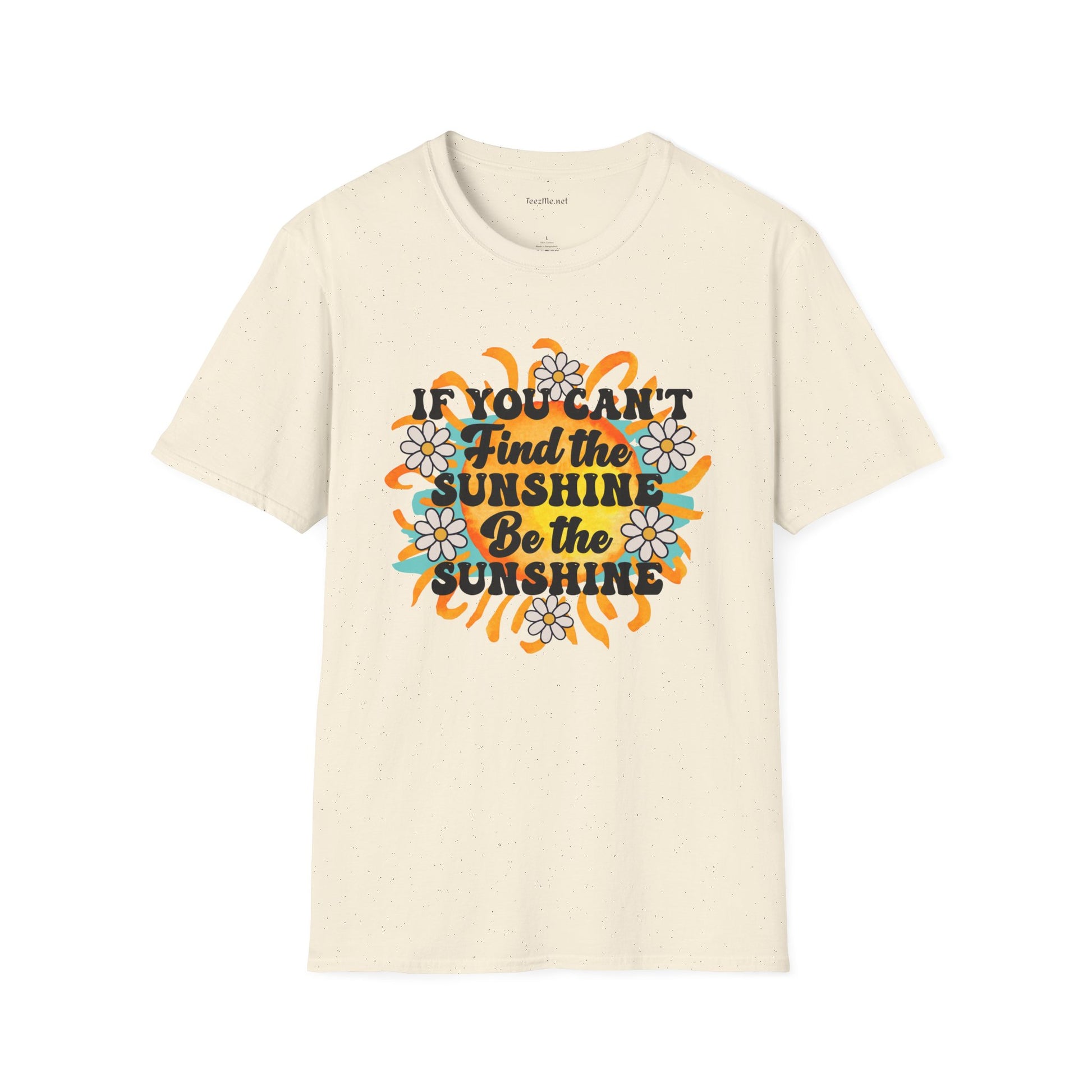 Be The Sunshine 01 Unisex Soft Style T-Shirt 100% Cotton Graphic