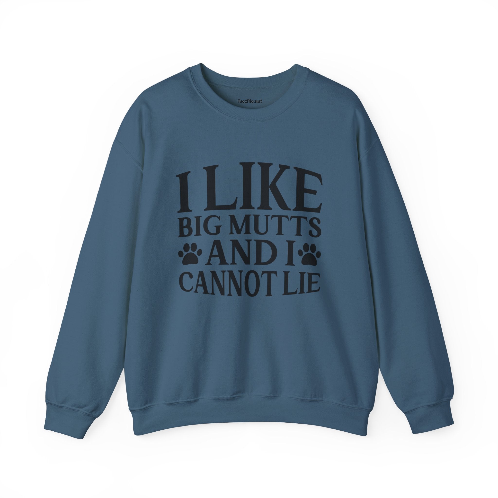 Sweatshirt — "I Like Big Mutts and I Cannot Lie" Dog Lover Crewneck