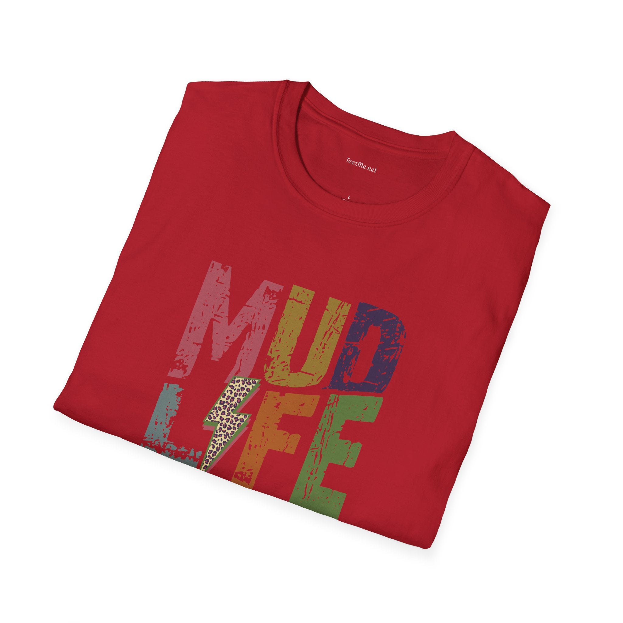 MUD LIFE  - Unisex Softstyle T-Shirt 100% Cotton Graphic