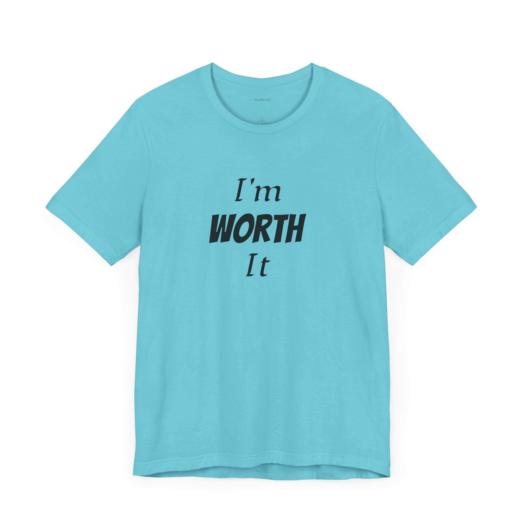 I'm WORTH It  - Unisex Jersey Short Sleeve Tee