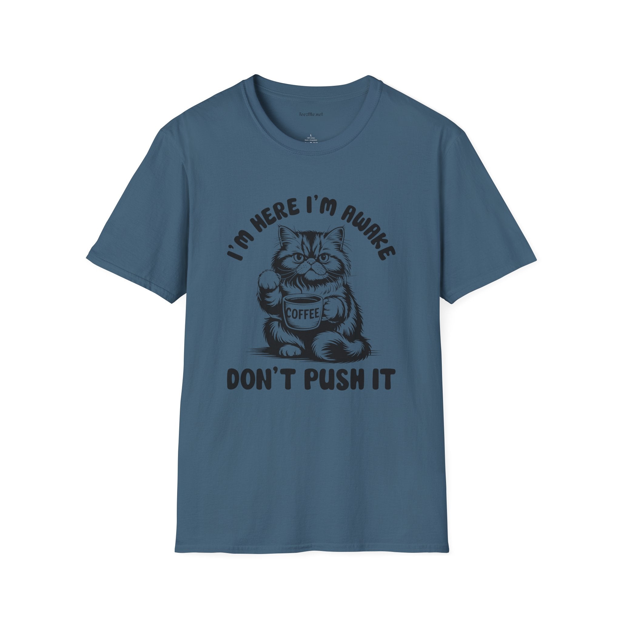 I'm Here I'm Awake- Unisex Softstyle T-Shirt 100% Cotton Graphic