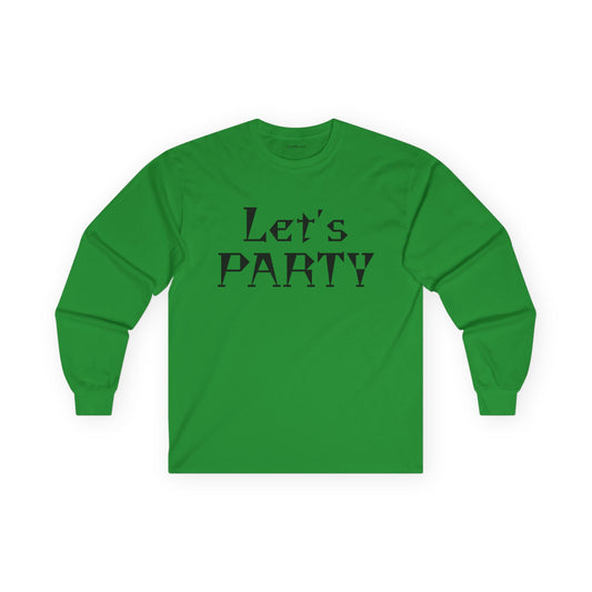 Let's PARTY - Unisex Ultra Cotton Long Sleeve Tee