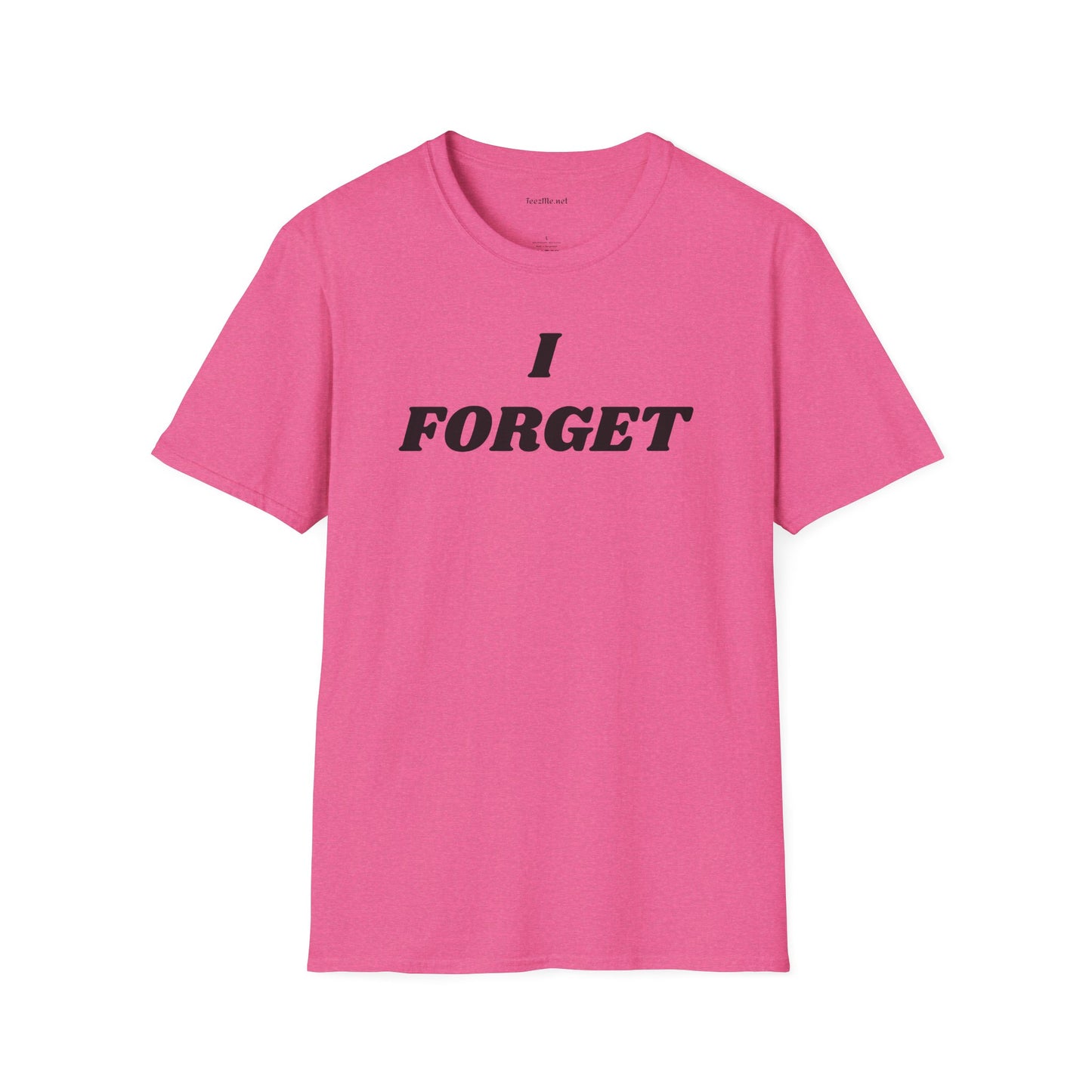 I FORGET - Unisex Softstyle T-Shirt 100% Cotton Graphic