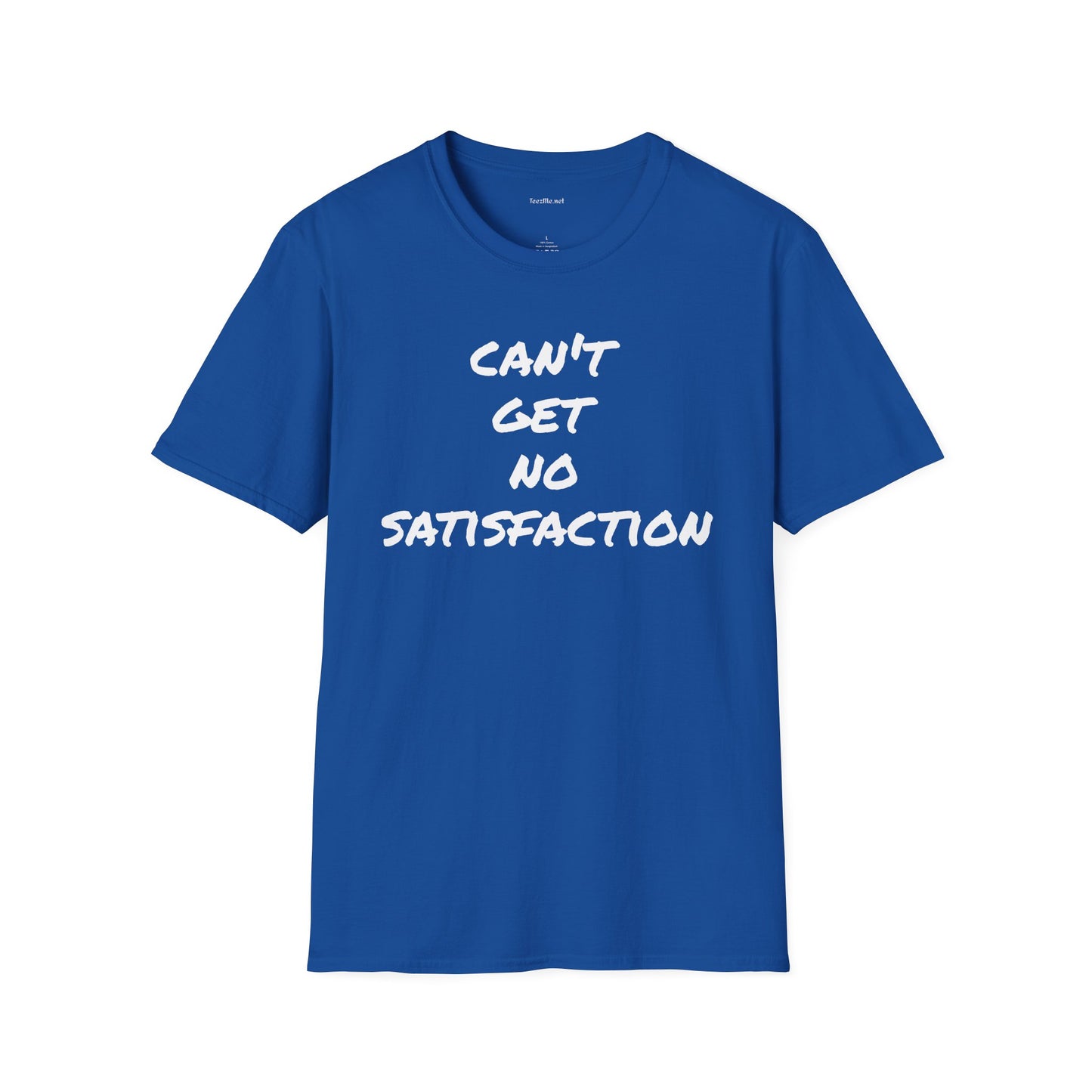 Can't get no satisfaction - Unisex Softstyle T-Shirt 100% Cotton Graphic