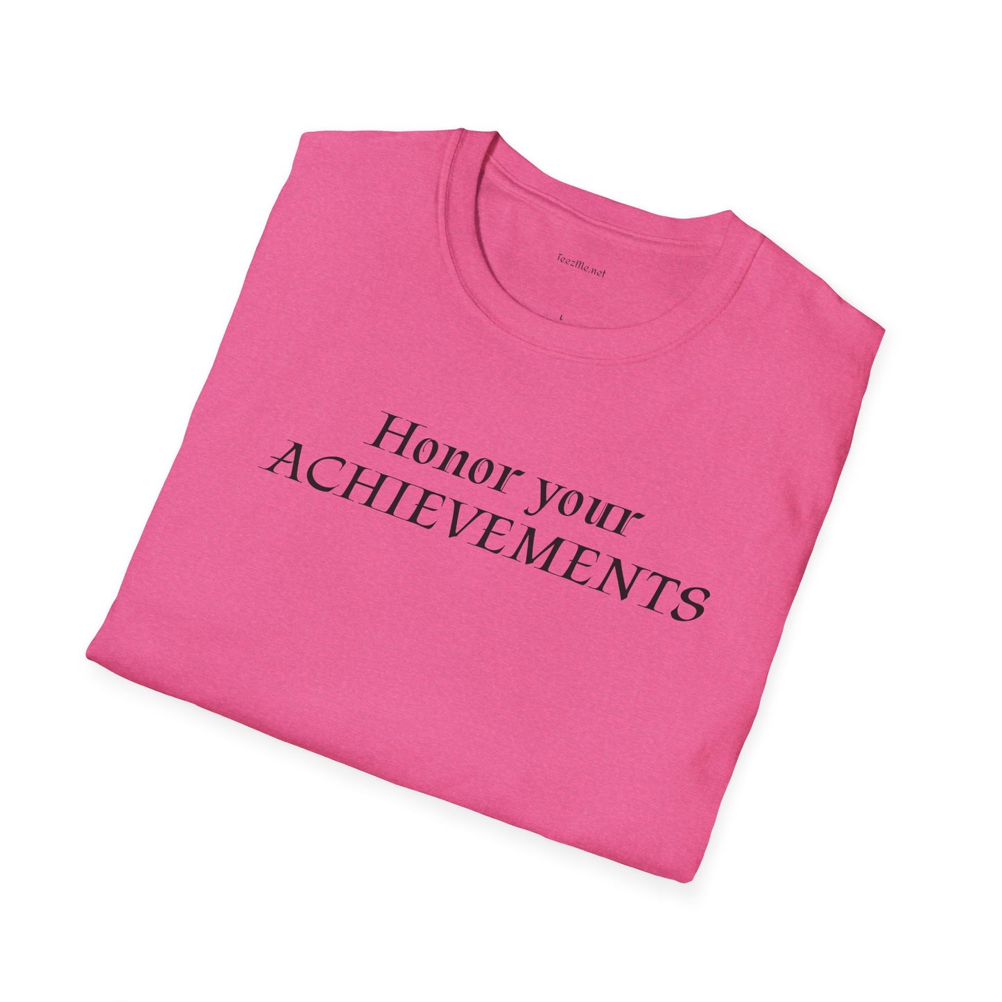 Honor your ACHIEVEMENTS - Unisex Softstyle T-Shirt 100% Cotton Graphic
