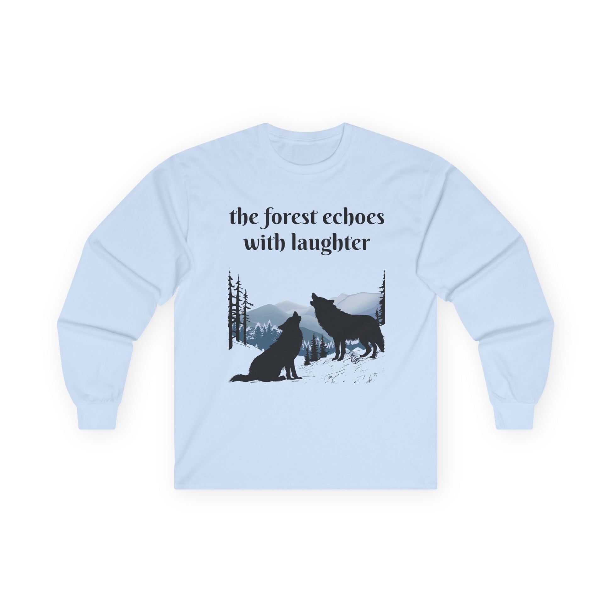 The forest echoes with laughter - Unisex Ultra Cotton Long Sleeve Tee