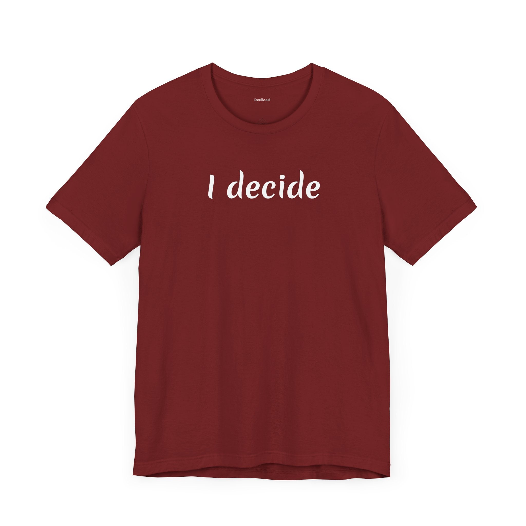 I decide - Unisex Jersey Short Sleeve Tee