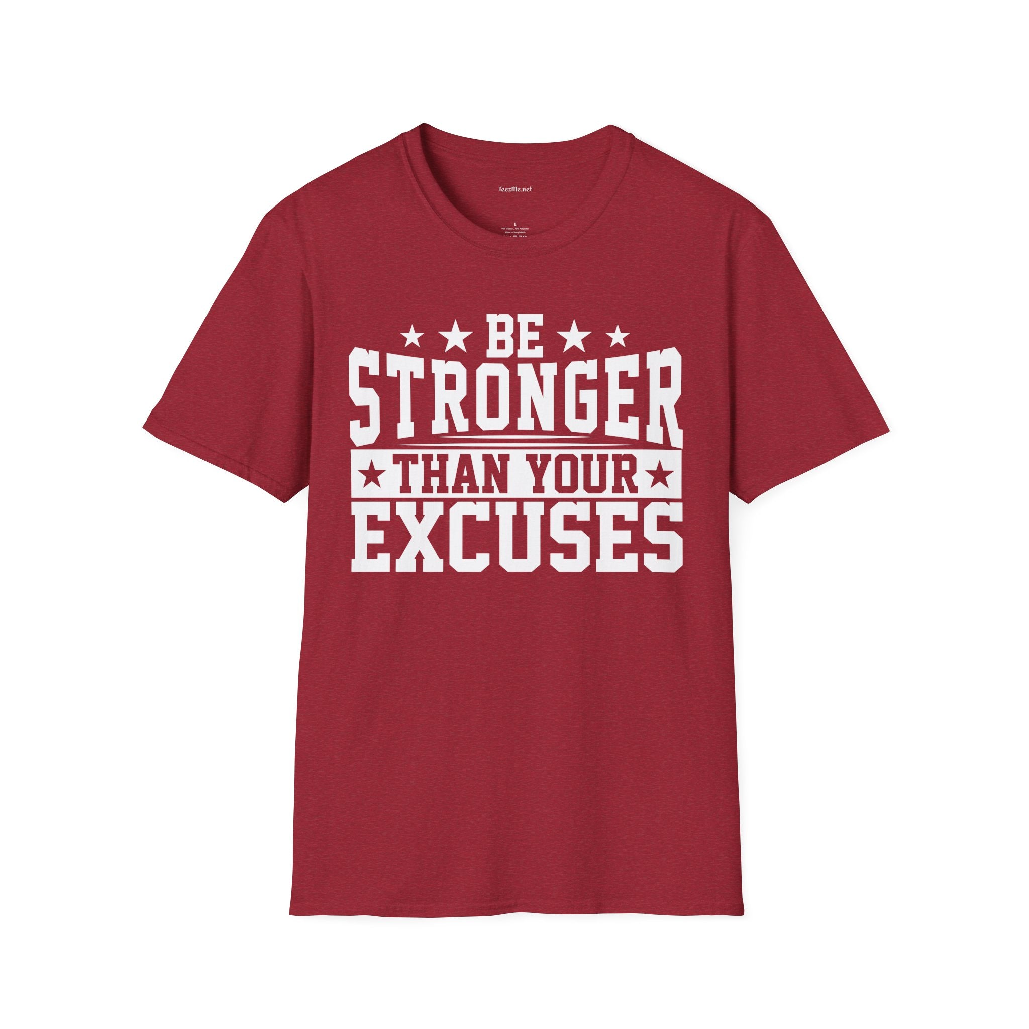 Be Stronger Than Your Excuses  (white text) T-Shirt
