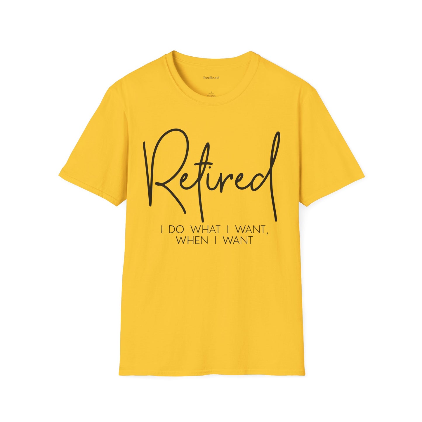 Retired I Do What I Want (black)  Unisex Softstyle T-Shirt 100% Cotton Graphic