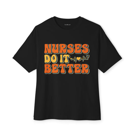 Nurses Do It Better Unisex Oversized Boxy Tee