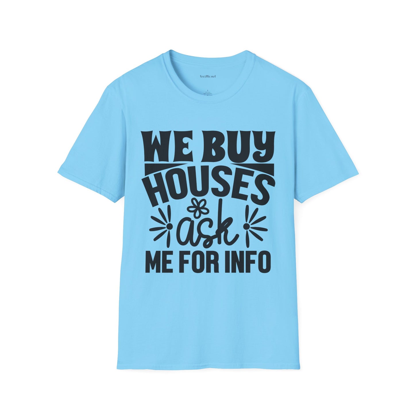 We Buy Houses Unisex Soft Style T-Shirt 100% Cotton Graphic