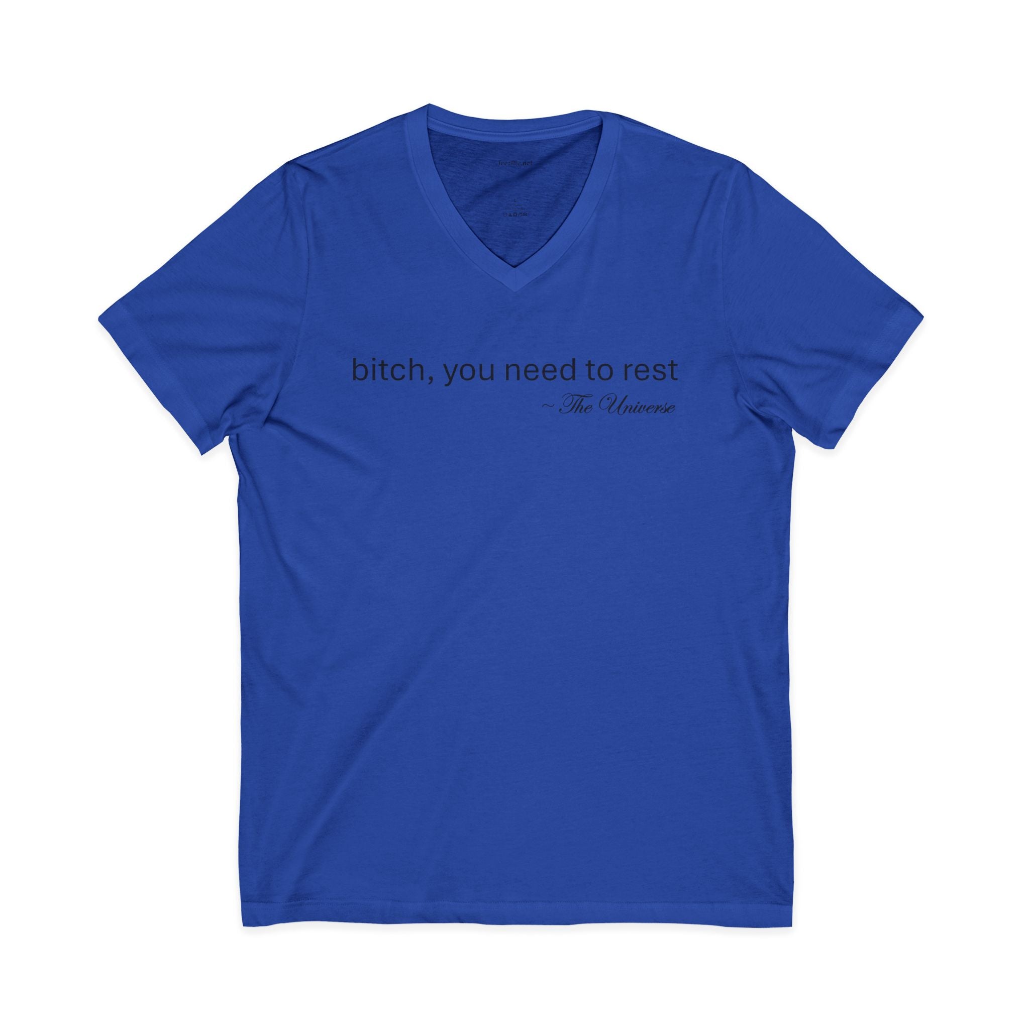you need to rest (the Universe) (black text) Unisex Jersey Short Sleeve V-Neck Tee