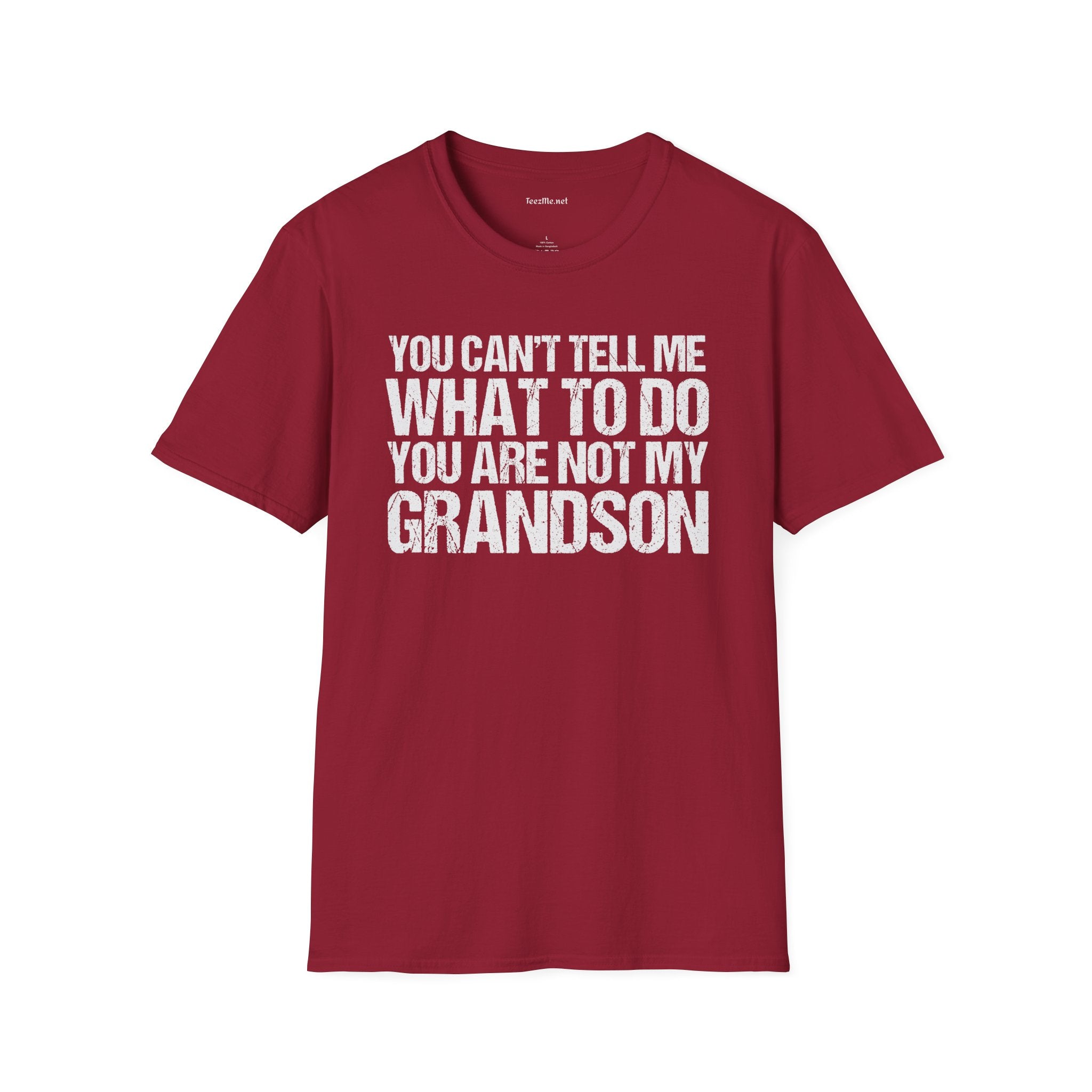 You Are Not My Grandson Unisex Softstyle T-Shirt 100% Cotton Graphic