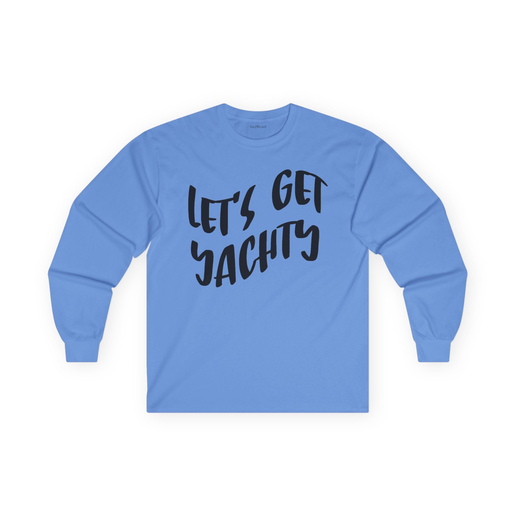 Let's Get Yachty Long Sleeve Tee — Nautical Sailing Shirt for Boaters & Beach Lovers