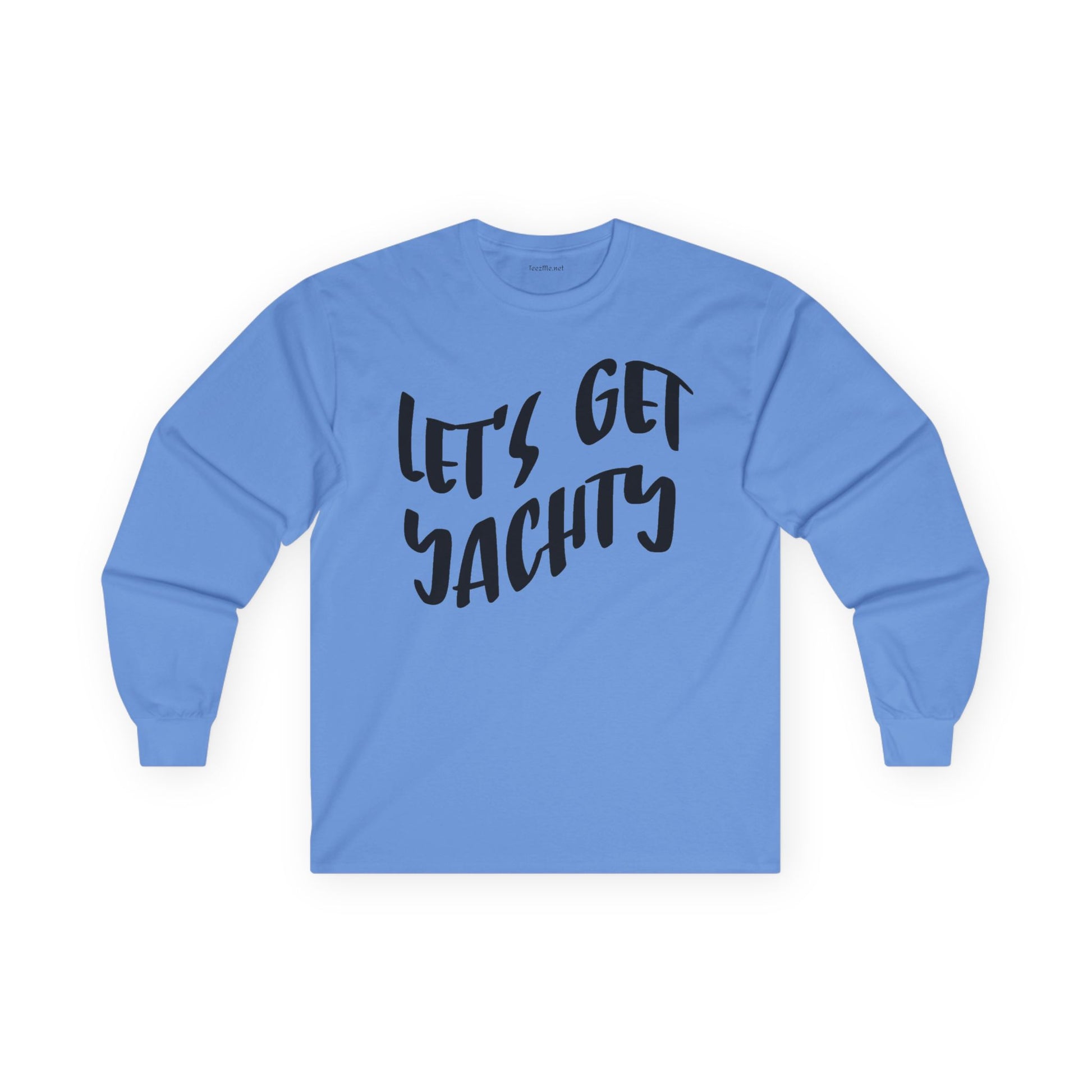 Let's Get Yachty Long Sleeve Tee — Nautical Sailing Shirt for Boaters & Beach Lovers