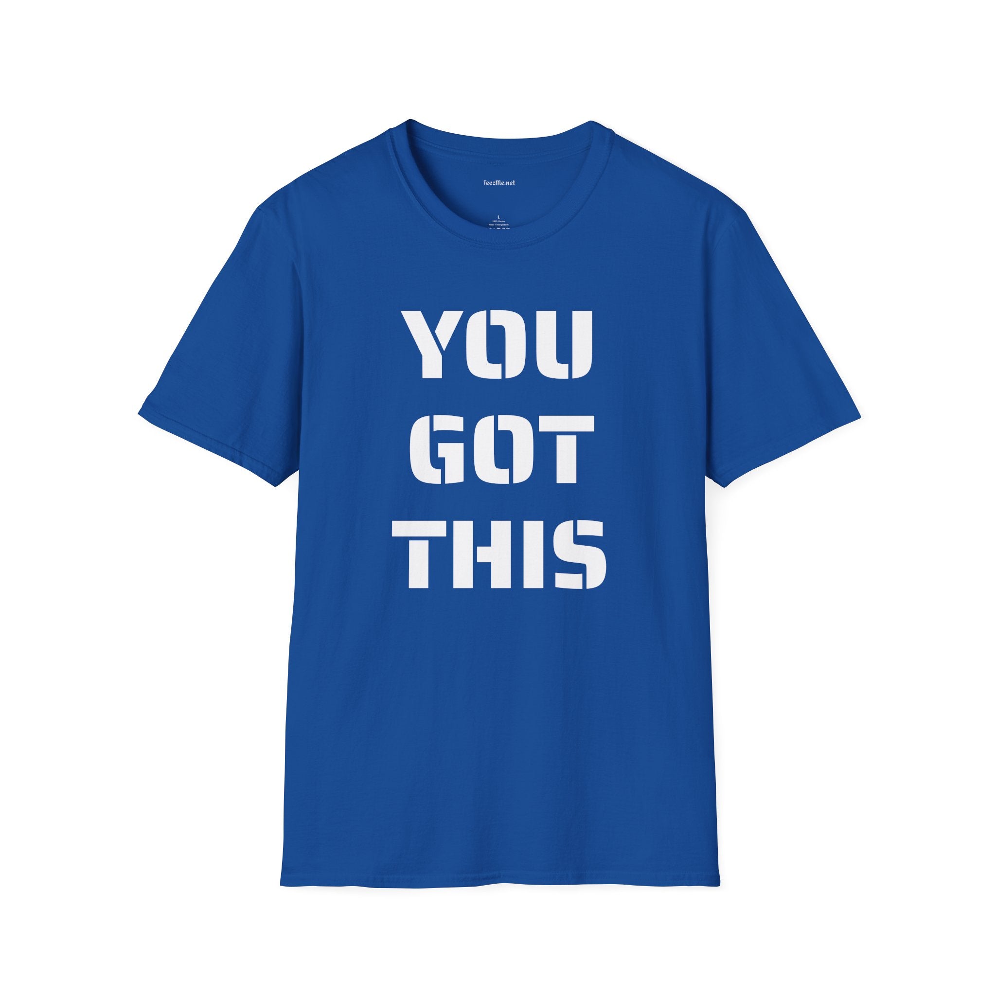 YOU GOT THIS - Unisex Softstyle T-Shirt 100% Cotton Graphic