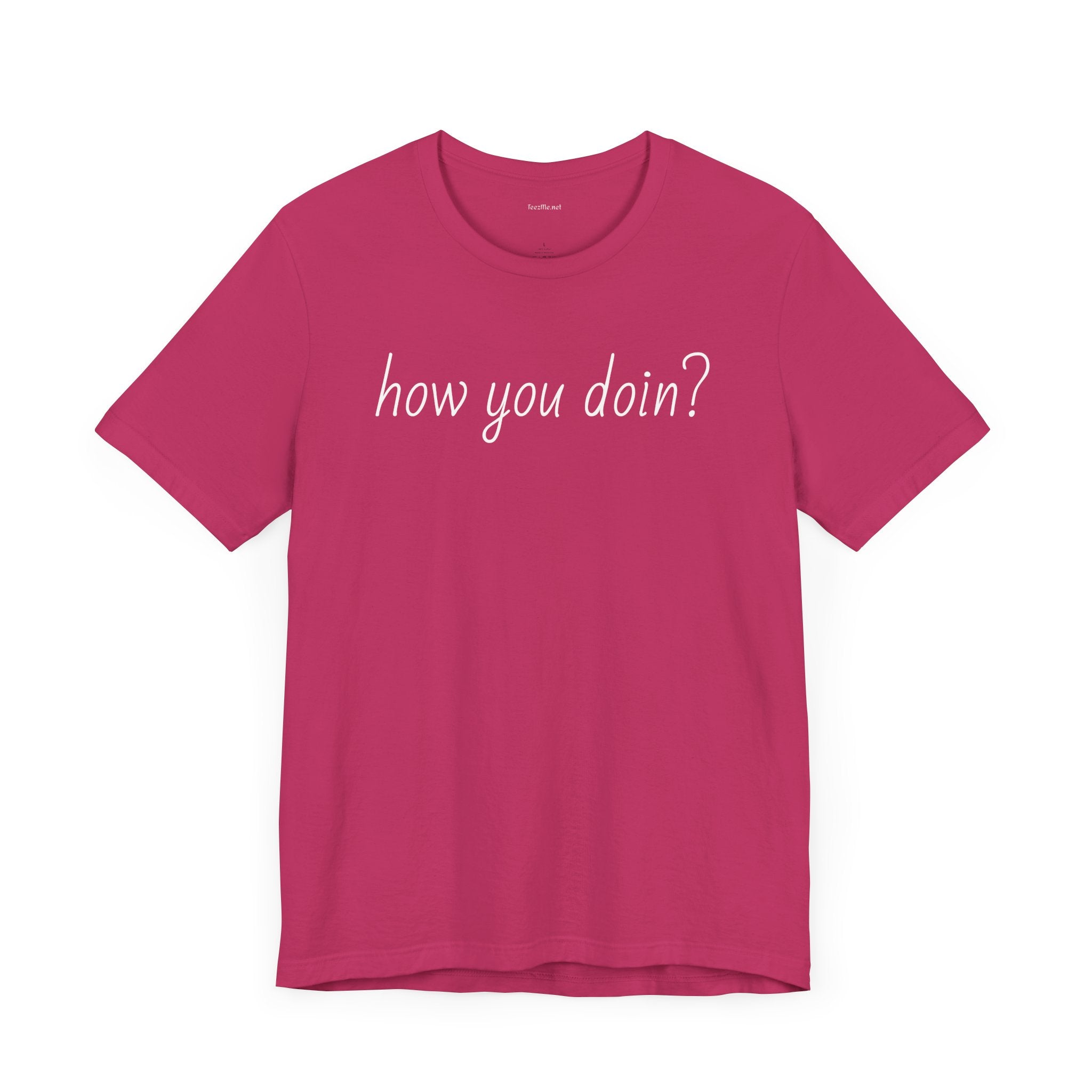 How you doin? - Unisex Jersey Short Sleeve Tee