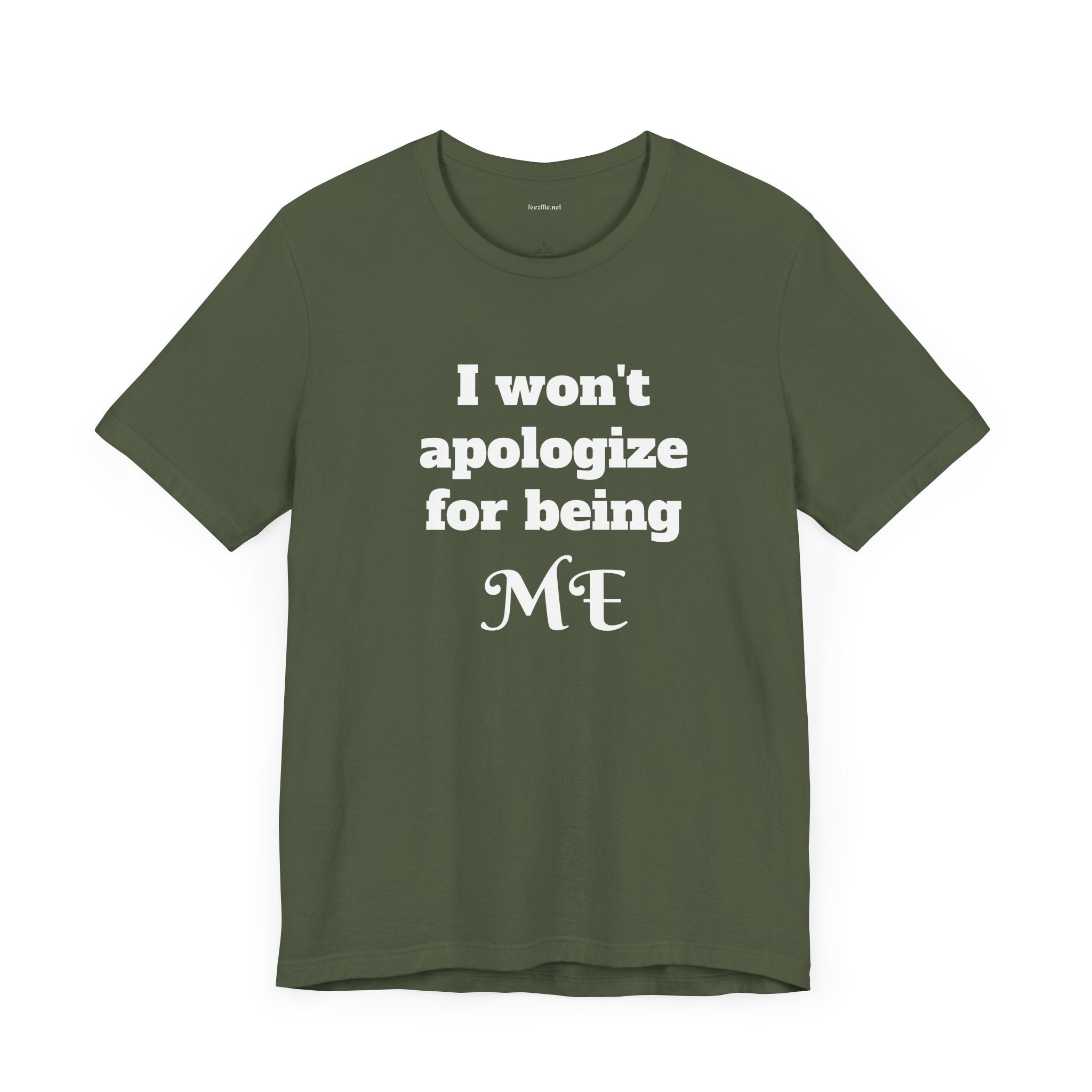 I won't apologize for being ME - Unisex Jersey Short Sleeve Tee