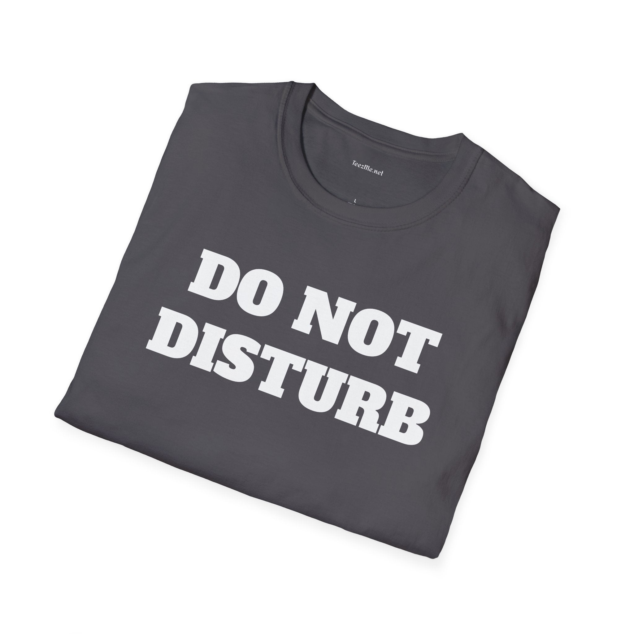 DO NOT DISTURB - Unisex Softstyle T-Shirt 100% Cotton Graphic