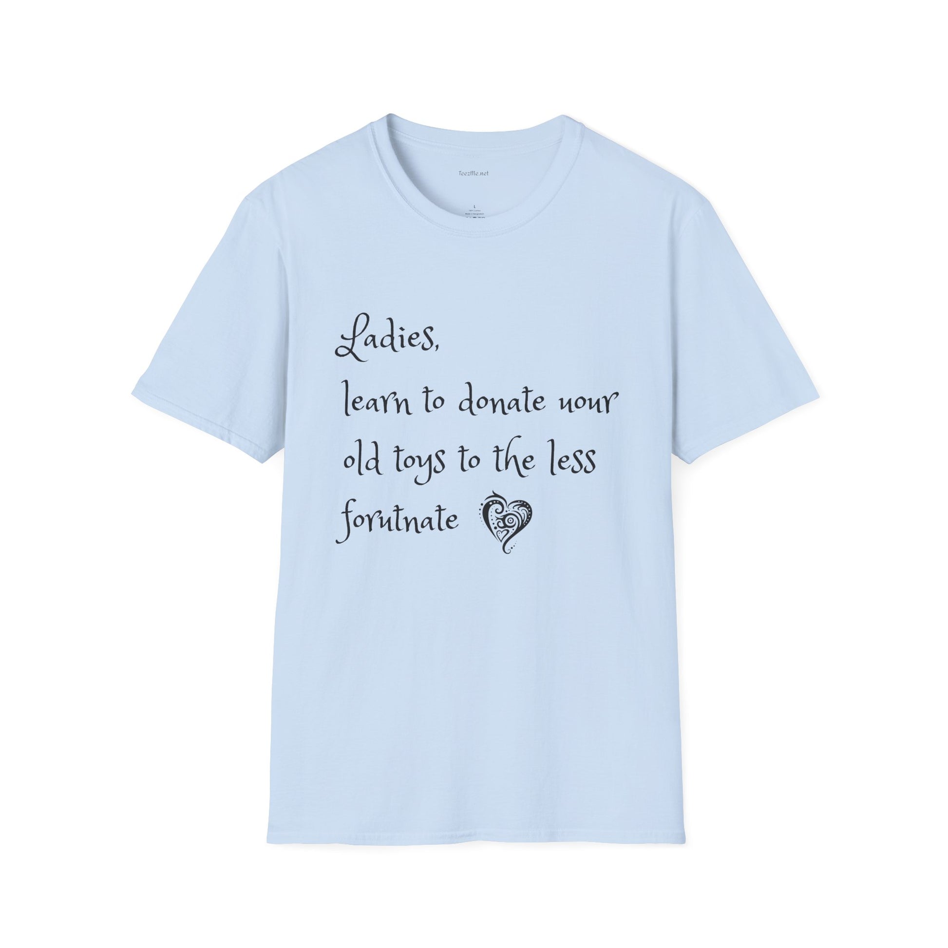 Ladies, learn to donate your old - Unisex Softstyle T-Shirt 100% Cotton Graphic