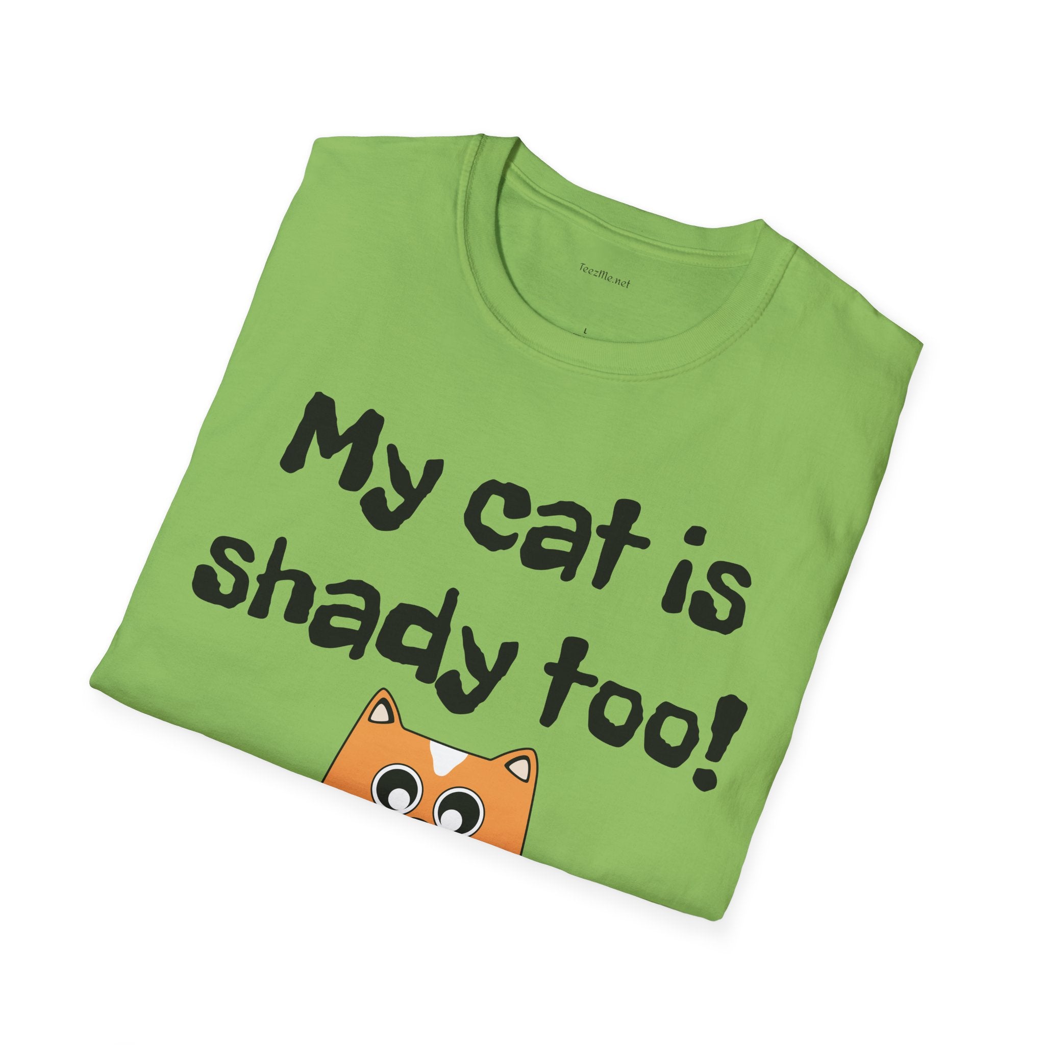 My cat is shady too! - Unisex Softstyle T-Shirt 100% Cotton Graphic