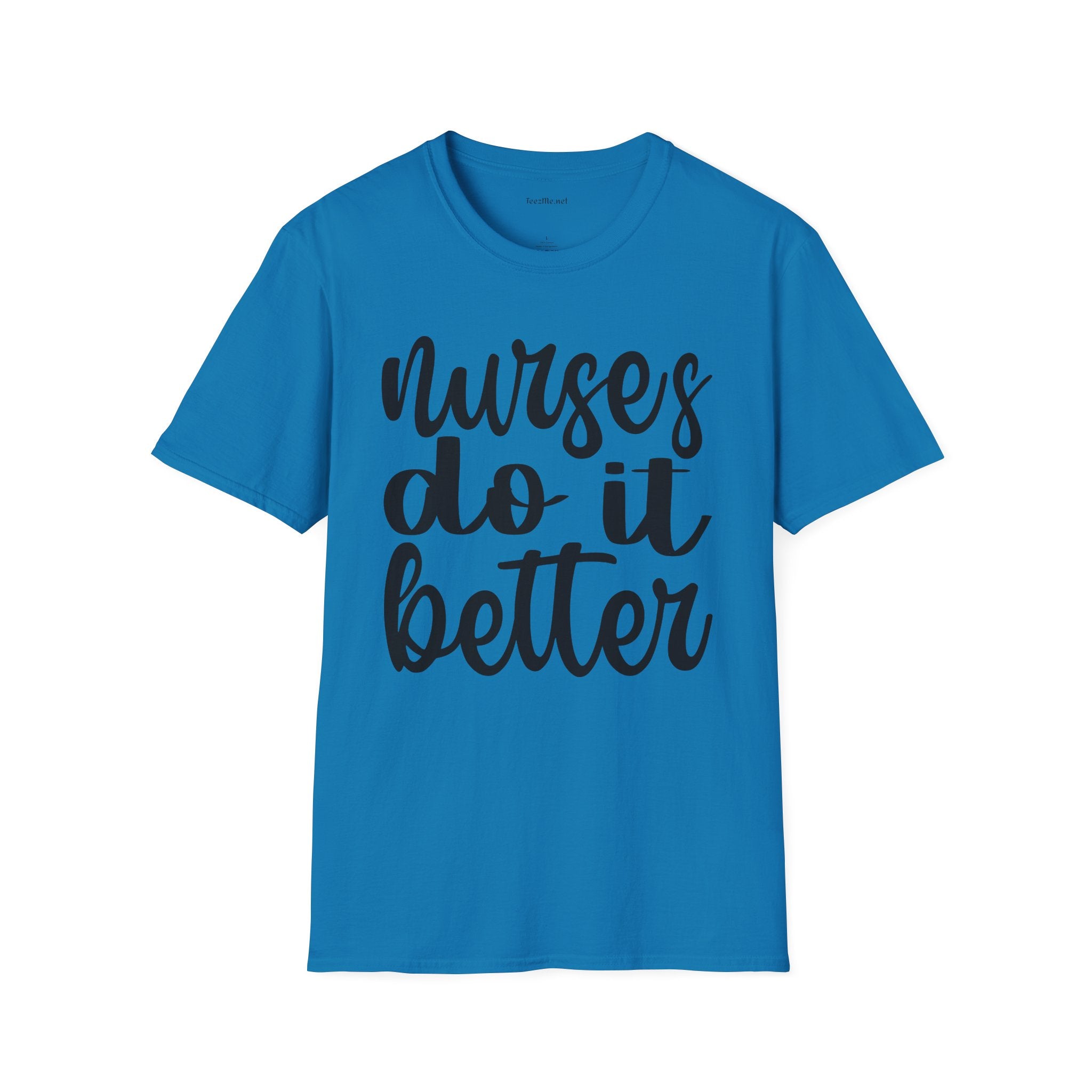 Nurses Do It Better 01 Unisex Softstyle T-Shirt 100% Cotton Graphic