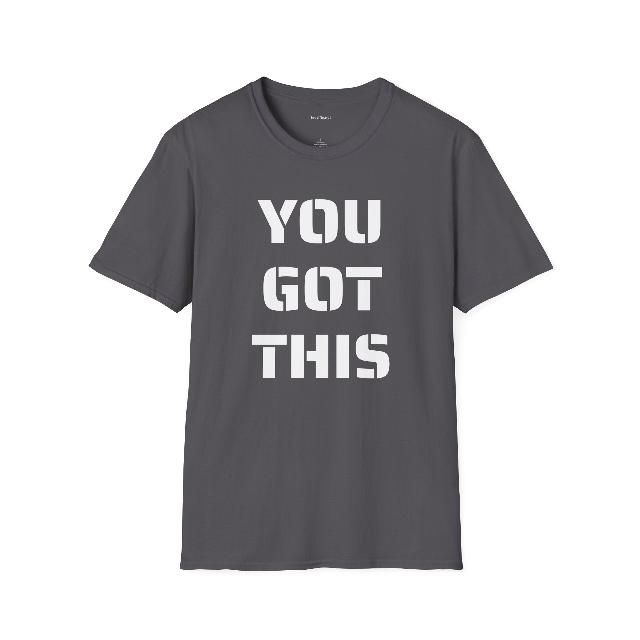 YOU GOT THIS - Unisex Softstyle T-Shirt 100% Cotton Graphic