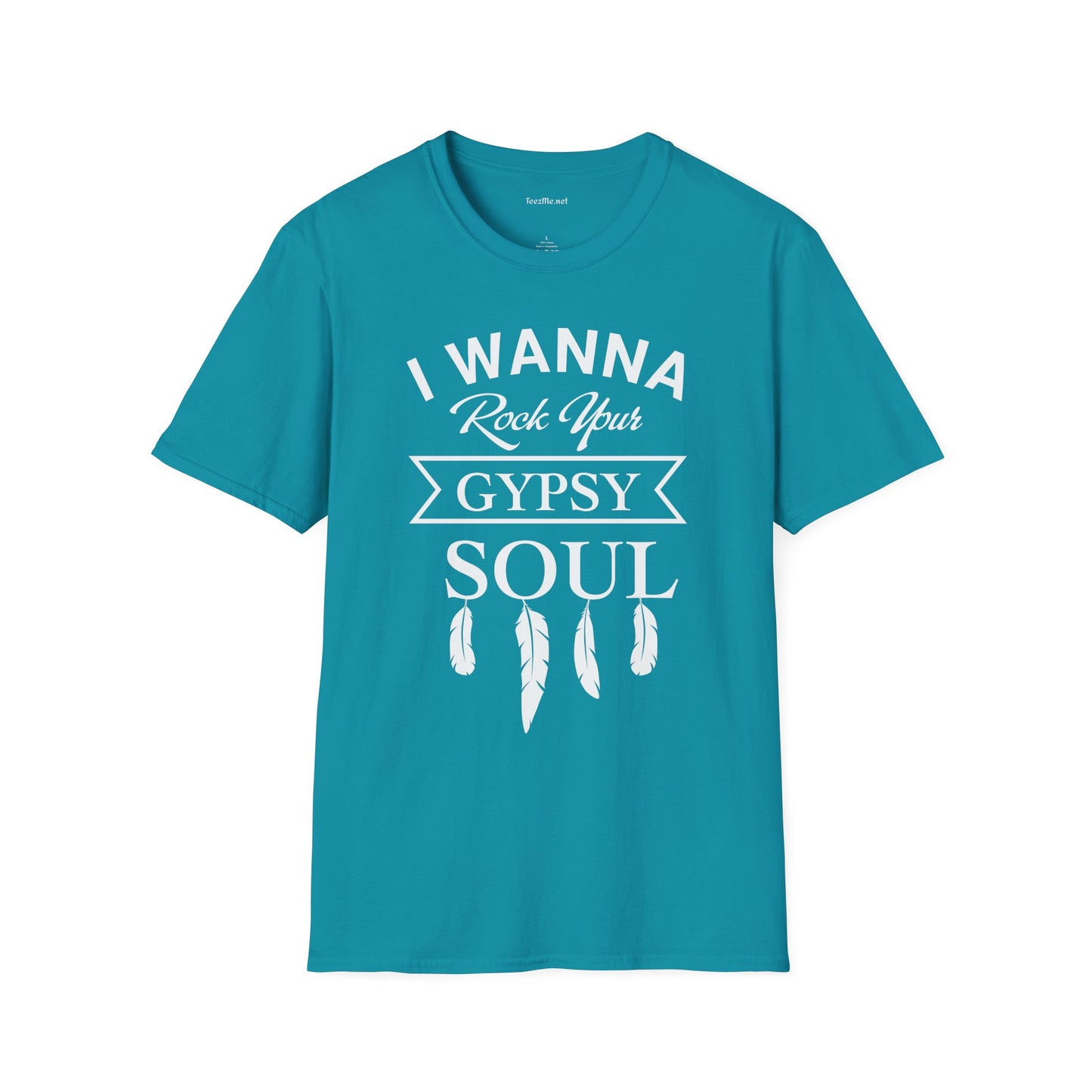 I Wanna Rock your Gypsy Soul Unisex Softstyle T-Shirt 100% Cotton Graphic