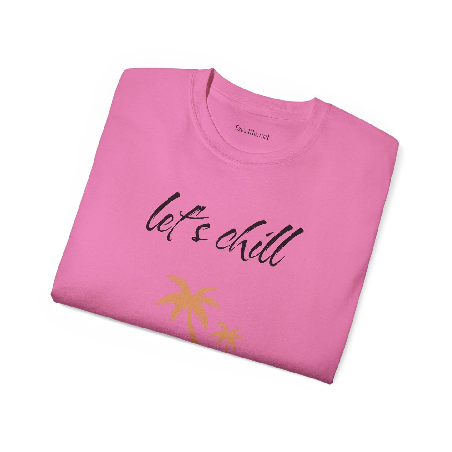 Let's chill - Unisex Ultra Cotton Tee 100% Cotton Graphic