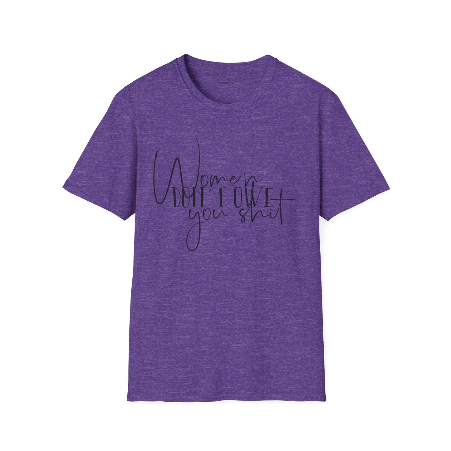 Women Don't Owe You Unisex Softstyle T-Shirt 100% Cotton Graphic