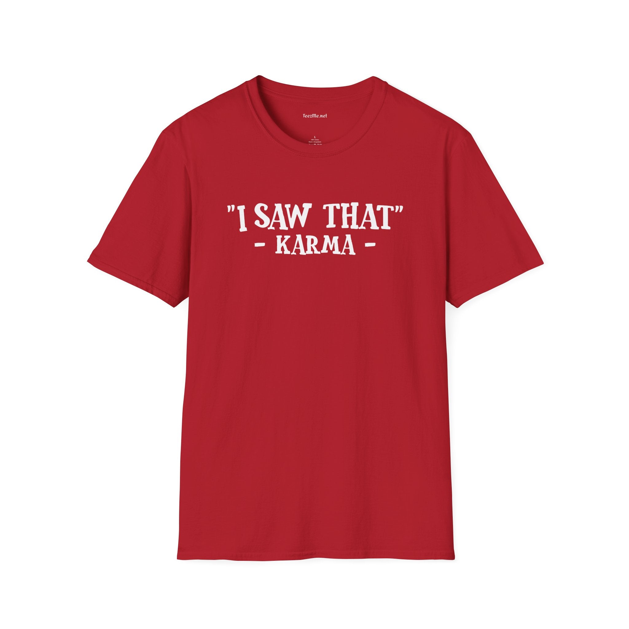 "I Saw That" - KARMA Unisex Softstyle T-Shirt 100% Cotton Graphic