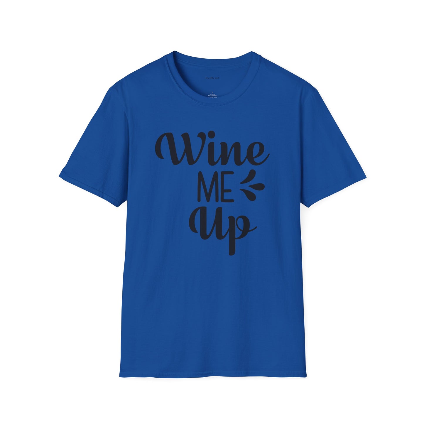 Wine Me Up  - Unisex Softstyle T-Shirt 100% Cotton Graphic