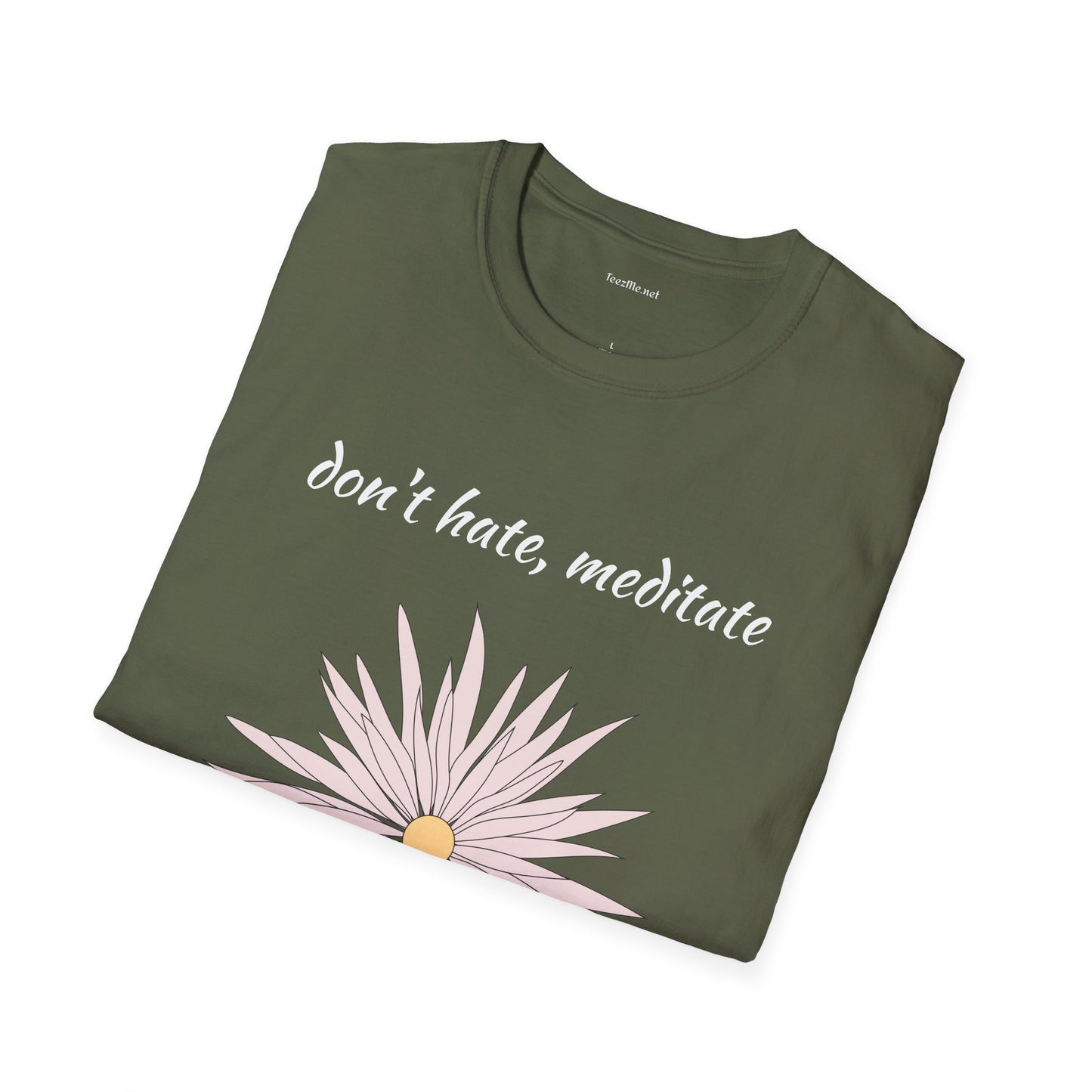 Don't hate, meditate - Unisex Softstyle T-Shirt 100% Cotton Graphic