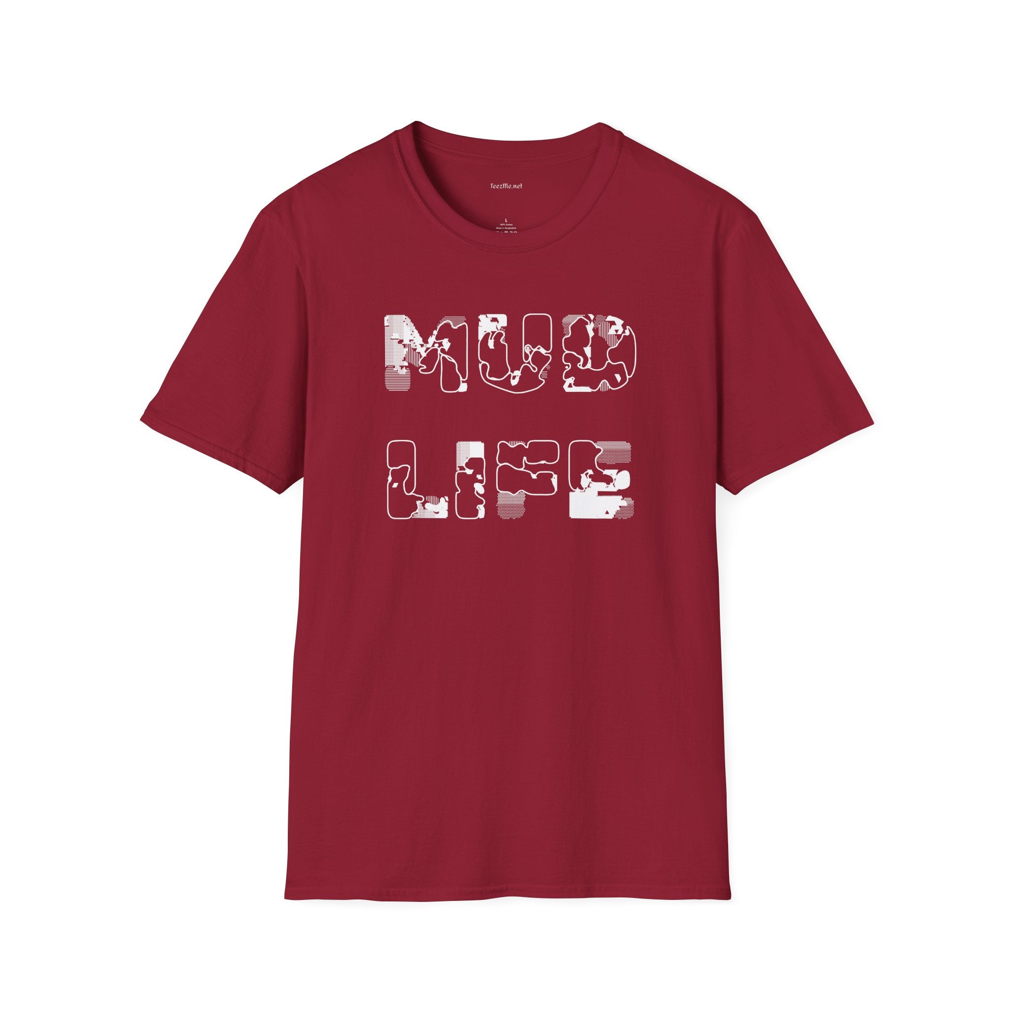 MUD LIFE (2)  - Unisex Softstyle T-Shirt 100% Cotton Graphic
