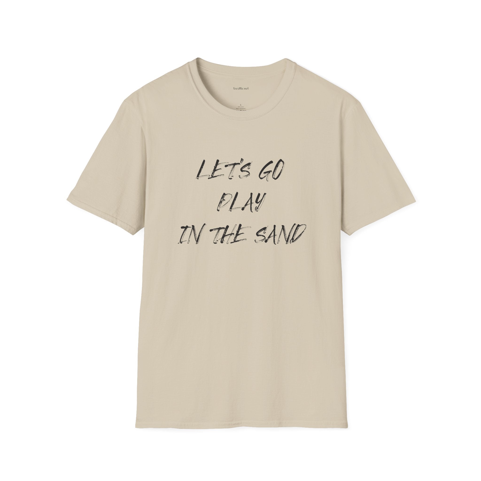 Let's Go Play In The Sand Unisex Softstyle T-Shirt 100% Cotton Graphic