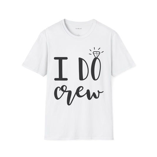 I DO Crew Unisex Softstyle T-Shirt 100% Cotton Graphic Bridal Party