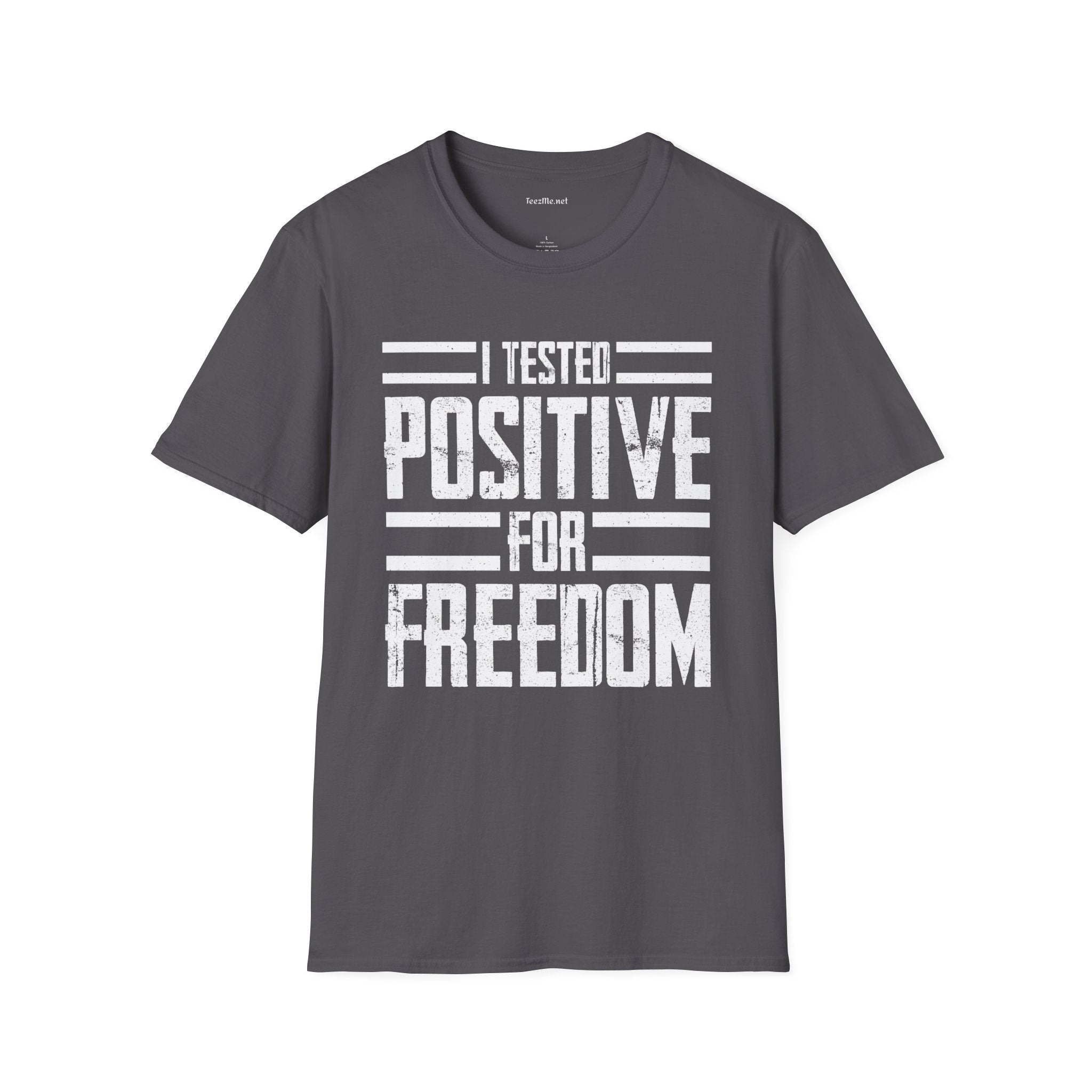 I Tested POSITIVE For FREEDOM Unisex Soft Style T-Shirt 100% Cotton Graphic