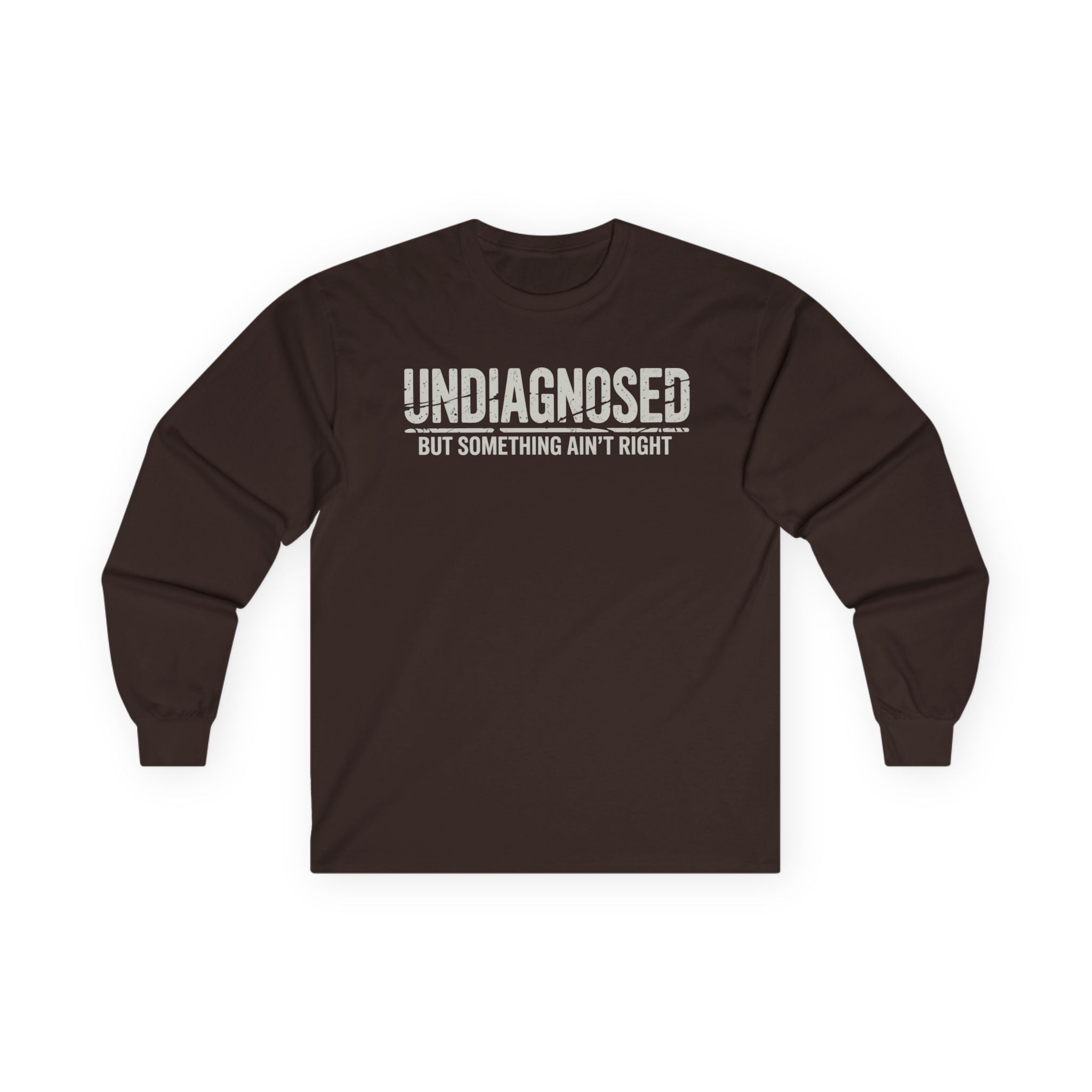 Undiagnosed But Something Ain't Right 03 Unisex Ultra Cotton Long Sleeve Tee