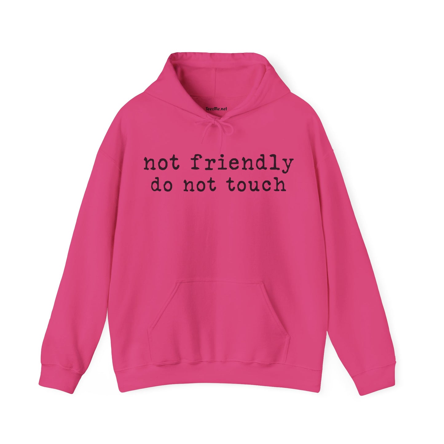 Not friendly do not touch Unisex Heavy Blend™ Hooded Sweatshirt