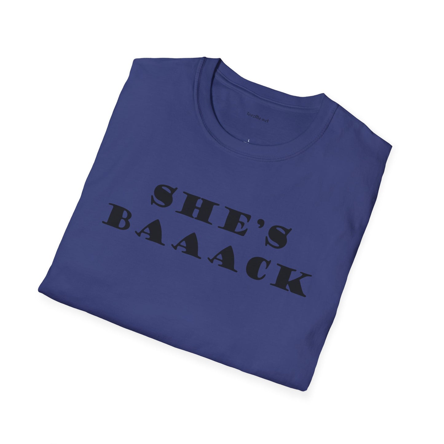 She's Baaack - Unisex Softstyle T-Shirt 100% Cotton Graphic