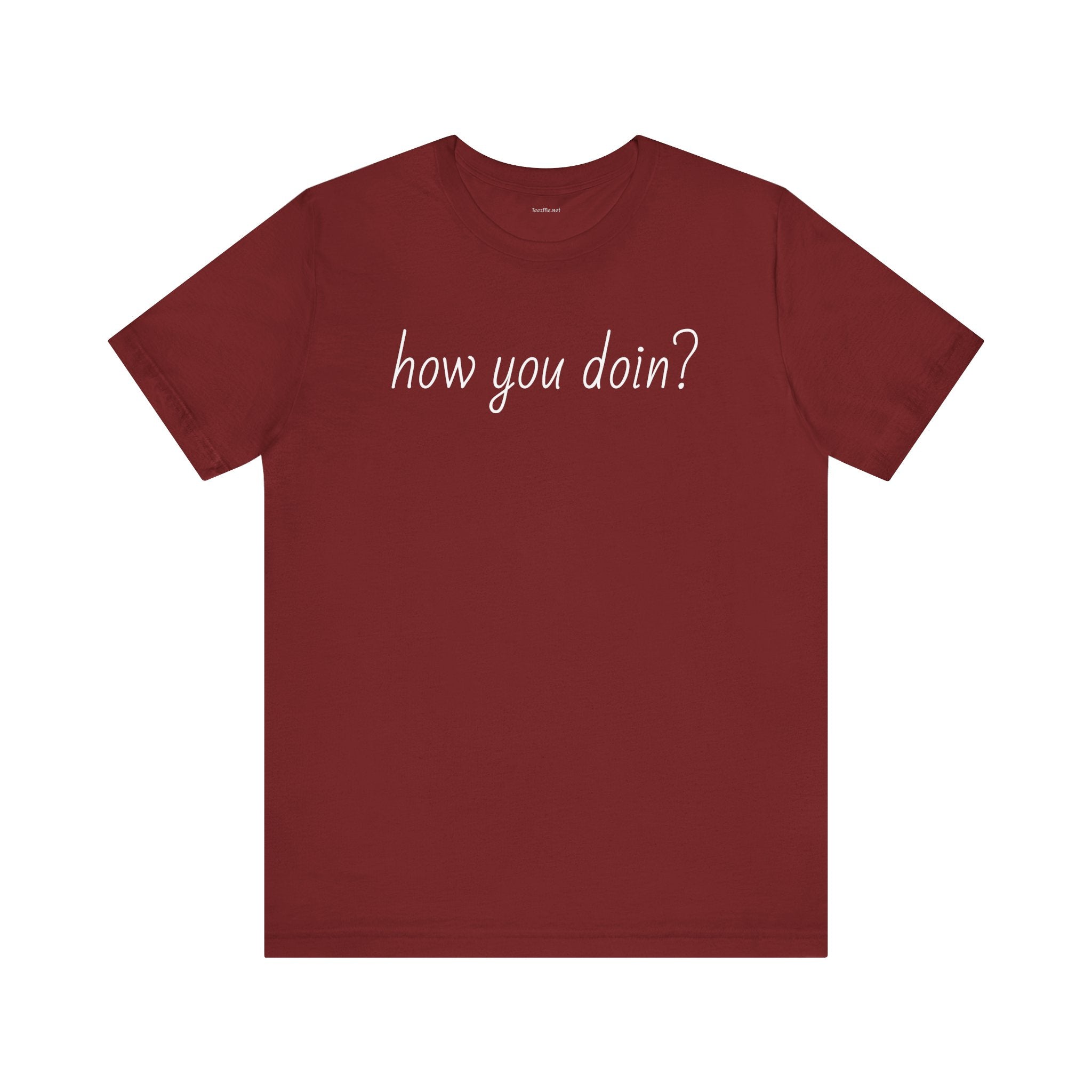 How you doin? - Unisex Jersey Short Sleeve Tee