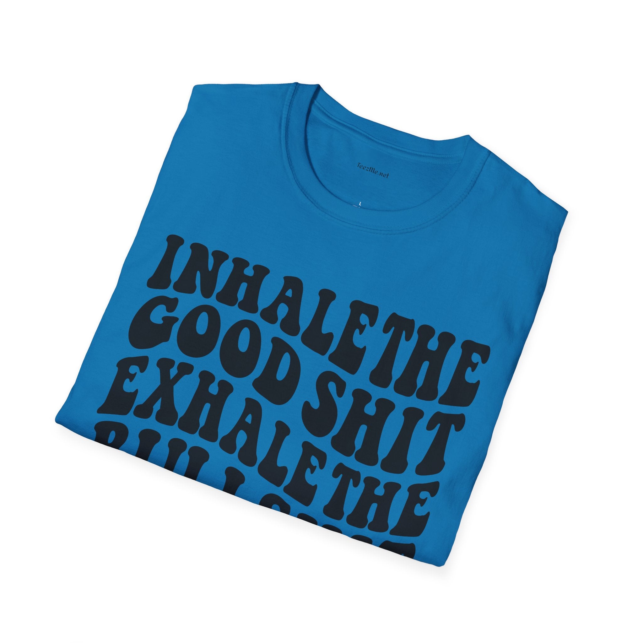 Inhale the Good - Unisex Softstyle T-Shirt 100% Cotton Graphic