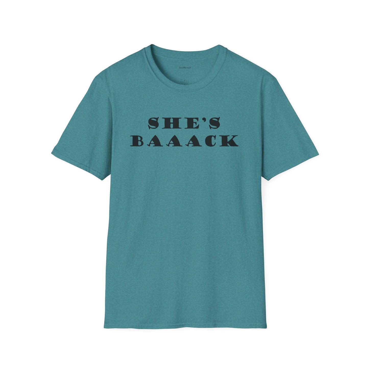 She's Baaack - Unisex Softstyle T-Shirt 100% Cotton Graphic