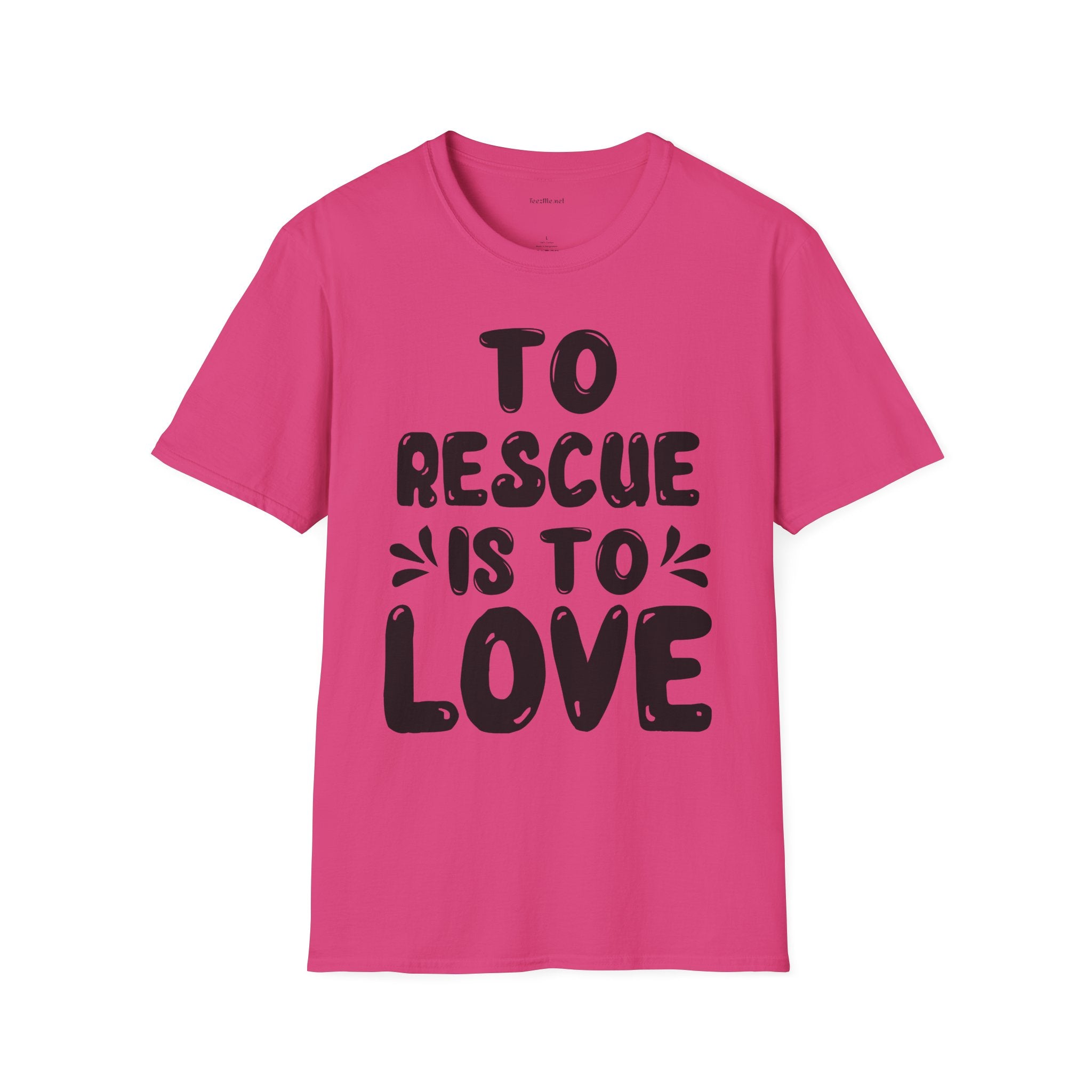 T-Shirt — "To Rescue Is To Love" Rescue Pet Advocacy Tee