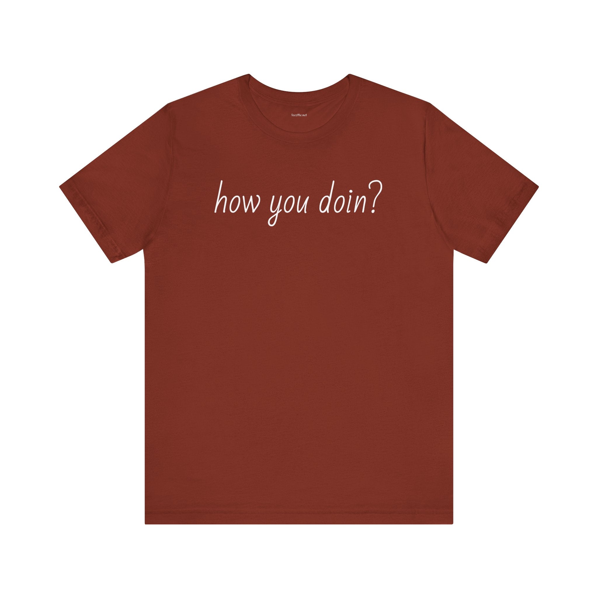 How you doin? - Unisex Jersey Short Sleeve Tee