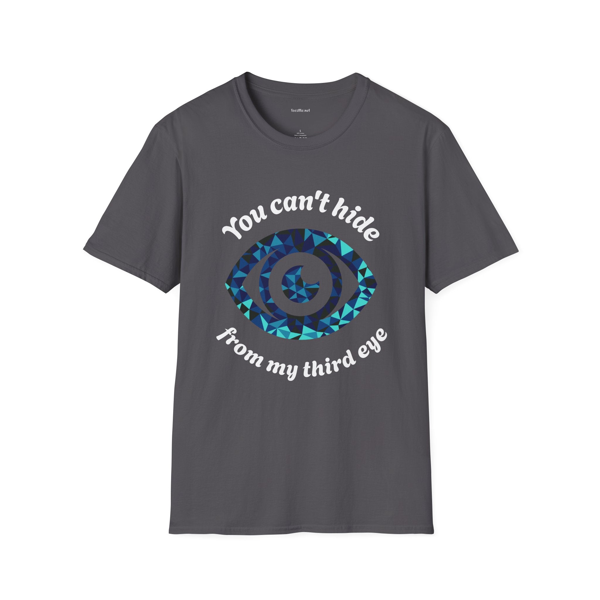 You can't hide from my third eye - Unisex Softstyle T-Shirt 100% Cotton Graphic