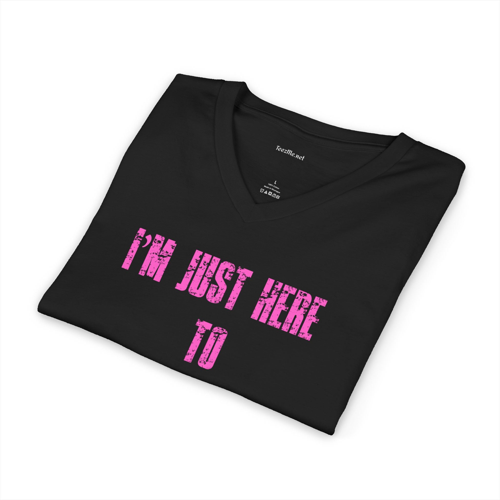 V-Neck Tee — "I'M JUST HERE TO PAY FOR EVERYTHING"  Funny Sarcastic Statement Shirt (pink text)