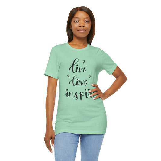Live Love Inspire - Unisex Jersey Short Sleeve Tee