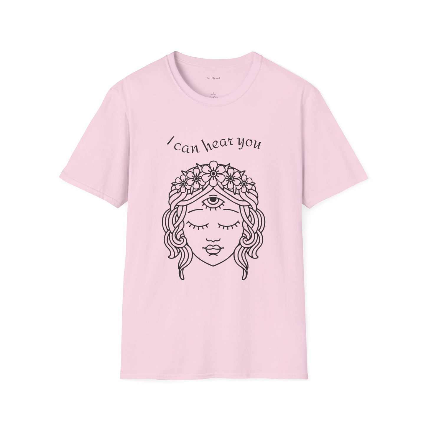 I can hear you  - Unisex Softstyle T-Shirt 100% Cotton Graphic